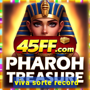 viva sorte record
